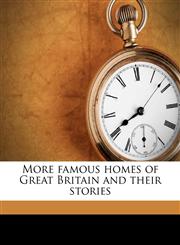 More famous homes of Great Britain and their stories,117632506X,9781176325067