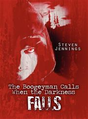 The Boogeyman Calls When the Darkness Falls,1608360741,9781608360741