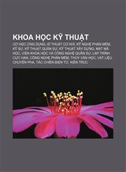 Khoa học kỹ thuật Cơ học ứng dụng, Kĩ thuật cơ khí, Kỹ nghệ phần mềm, Kỹ sư, Kỹ thuật quân sự, Kỹ thuật xây dựng, Mật mã học,1233872141,9781233872145
