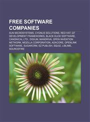 Free software companies Sun Microsystems, Cygnus Solutions, Red Hat, Qt Development Frameworks, Black Duck Software, Canonical Ltd., Digium,1155199170,9781155199177