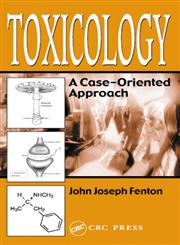 Toxicology A Case-Oriented Approach,0849303710,9780849303715