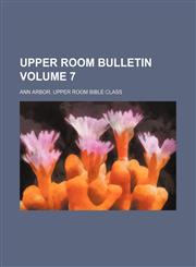 Upper room bulletin Volume 7,1130232816,9781130232813