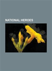 National Heroes Barbadian National Heroes, Hero of Belarus, Hero of the Republic of Cuba, Hero of the Russian Federation, Hero of the,115602028X,9781156020289