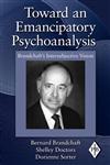 Toward an Emancipatory Psychoanalysis Brandchaft's Intersubjective Vision,0415997836,9780415997836