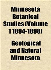 Minnesota Botanical Studies (Volume 1 1894-1898),1155118839,9781155118833