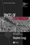 Spaces of Colonialism Delhi's Urban Governmentalities,1405156333,9781405156332