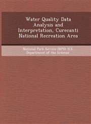 Water Quality Data Analysis and Interpretation, Curecanti National Recreation Area,1248962923,9781248962923