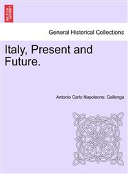 Italy, Present and Future.,124092996X,9781240929962