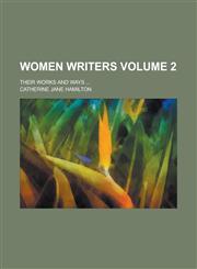 Women Writers; Their Works and Ways,1151271101,9781151271105