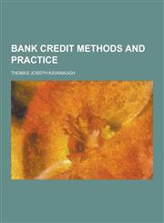Bank Credit Methods and Practice,123039222X,9781230392226