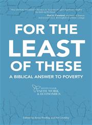 For the Least of These A Biblical Answer to Poverty,1490823247,9781490823249