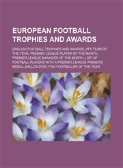 European football trophies and awards English football trophies and awards, PFA Team of the Year, Premier League Player of the Month,1234592568,9781234592561