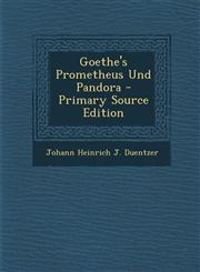 Goethe's Prometheus Und Pandora,1289425124,9781289425128