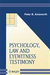 Psychology, Law and Eyewitness Testimony,0471982385,9780471982388