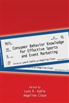 Consumer Behavior Knowledge for Effective Sports and Event Marketing 1st Edition,0415873584,9780415873581