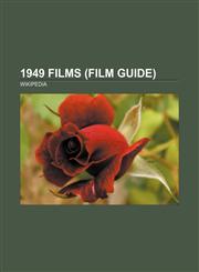 1949 films (Film Guide) The Third Man, Twelve O'Clock High, The Heiress, Porky in Wackyland, A Letter to Three Wives, Battleground, Adam's Rib,115722511X,9781157225119