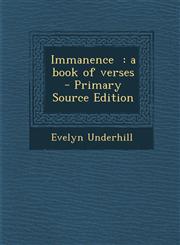 Immanence a book of verses  - Primary Source Edition,1294886738,9781294886730
