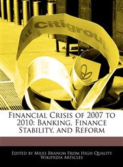 Financial Crisis of 2007 to 2010 Banking, Finance Stability, and Reform,1240169612,9781240169610