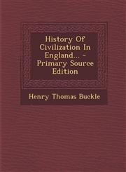 History Of Civilization In England... - Primary Source Edition,1293099740,9781293099742