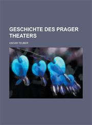 Geschichte Des Prager Theaters,1234088517,9781234088514