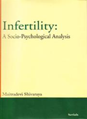 Infertility A Socio-Psychological Analysis,8183874754,9788183874755