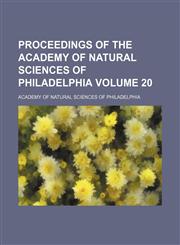 Proceedings of the Academy of Natural Sciences of Philadelphia Volume 20,1153102242,9781153102247