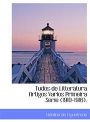 Tudos de Litteratura Artigos Varios Primeira Serie (1910-1916).,1113998121,9781113998125