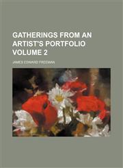 Gatherings from an artist's portfolio Volume 2,1154178110,9781154178111