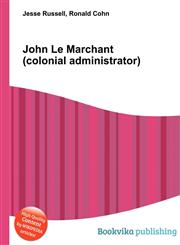 John Le Marchant (Colonial Administrator),5512625683,9785512625682