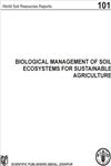 Biological Management of Soil Ecosystems for Sustainable Agriculture Report of the International Technical Workshop : Organized by EMBRAPA-Soybean and FAO, Londrina, Brazil, 24 to 27 June 2002 Reprint,8172334575,9788172334574