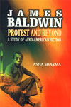 James Baldwin Protest and Beyond : A Study of Afro-American Fiction 1st Edition,8178801663,9788178801667