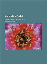 Bugle Calls; Awake, Educate, Agitate, Act!,1151600075,9781151600073