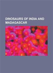 Dinosaurs of India and Madagascar Alwalkeria, Archaeodontosaurus, Barapasaurus, Bothriospondylus, Brachypodosaurus, Bruhathkayosaurus, Coeluroides, C,1155873319,9781155873312