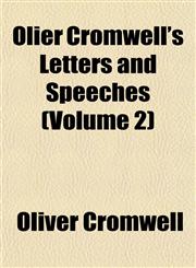 Olier Cromwell's Letters and Speeches (Volume 2),1153523132,9781153523134