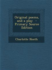 Original poems, and a play  - Primary Source Edition,1294238035,9781294238034