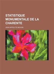 Statistique Monumentale de La Charente,1234711583,9781234711580