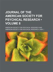 Journal of the American Society for Psychical Research (Volume 8),1153843250,9781153843256