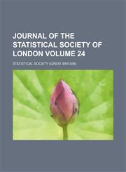 Journal of the Statistical Society of London Volume 24,1154053857,9781154053852