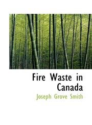 Fire Waste in Canada,1117025195,9781117025193