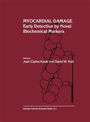 Myocardial Damage Early Detection by Novel Biochemical Markers,0792351401,9780792351405