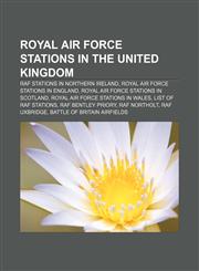 Royal Air Force stations in the United Kingdom RAF stations in Northern Ireland, Royal Air Force stations in England,1157527671,9781157527671