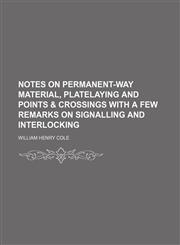 Notes on permanent-way material, platelaying and points & crossings with a few remarks on signalling and interlocking,1232380911,9781232380917