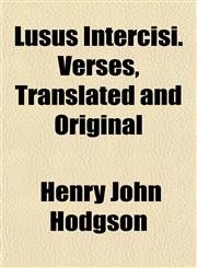 Lusus Intercisi. Verses, Translated and Original,1151551848,9781151551849
