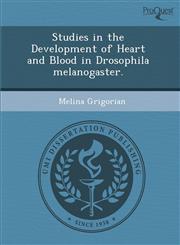 Studies in the Development of Heart and Blood in Drosophila melanogaster.,1288832575,9781288832576