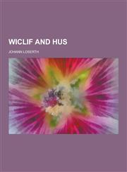 Wiclif and Hus,1230390286,9781230390284