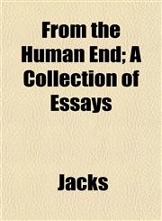 From the Human End; A Collection of Essays,1152252291,9781152252295