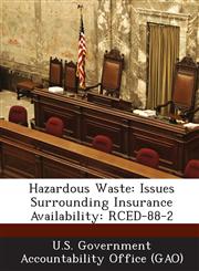 Hazardous Waste Issues Surrounding Insurance Availability: Rced-88-2,1289148988,9781289148980