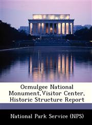 Ocmulgee National Monument,Visitor Center, Historic Structure Report,1249139988,9781249139980
