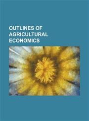 Outlines of agricultural economics,1130555879,9781130555875