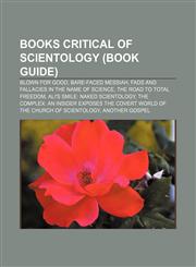 Books critical of Scientology (Book Guide) Blown for Good, Bare-faced Messiah, Fads and Fallacies in the Name of Science,1155162749,9781155162744